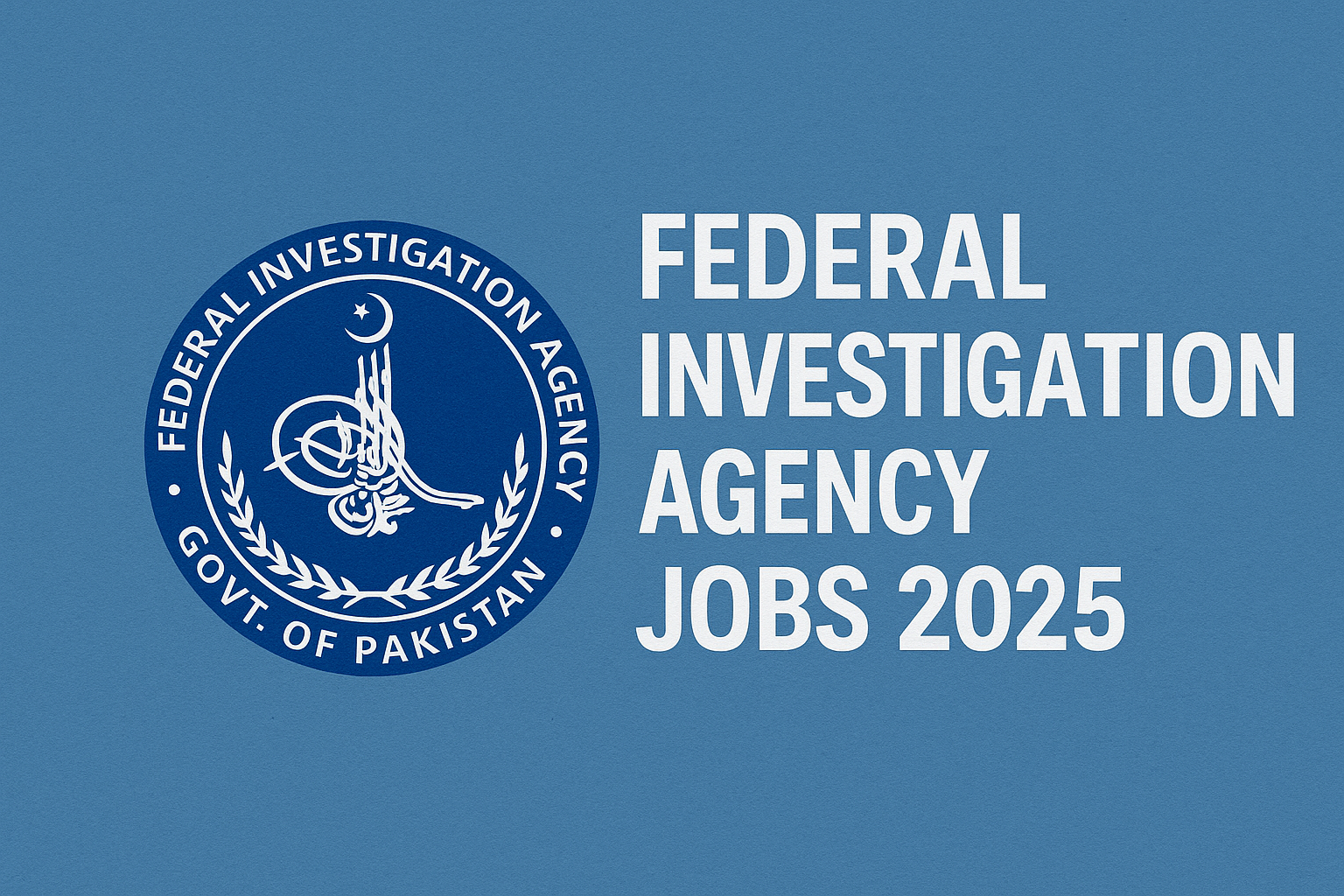 Federal Investigation Agency Jobs 2025